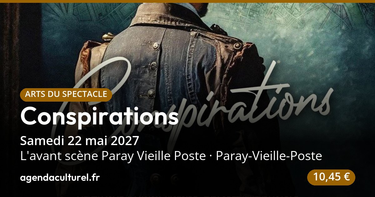Conspirations à Paray-Vieille-Poste le 22 mai 2027