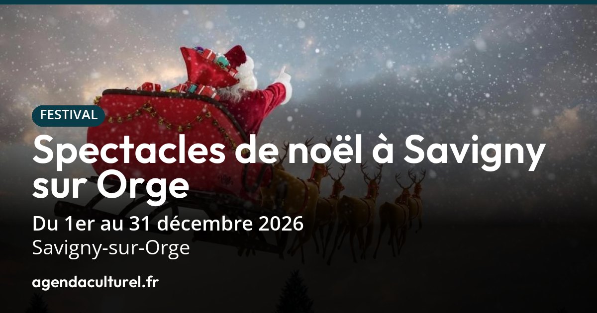 Spectacies Spectacles de Noël 2026 à Savigny-sur-Orge : le programme