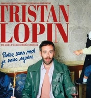Tristan Lopin: Partez sans moi, je vous rejoins (tournée)