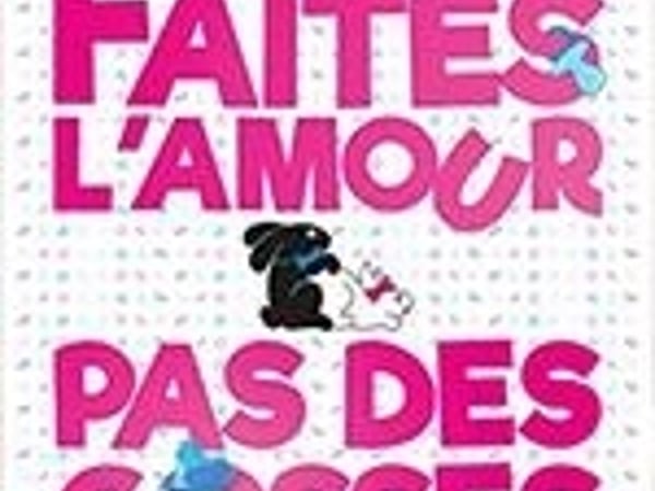 Faites l'Amour, pas des Gosses