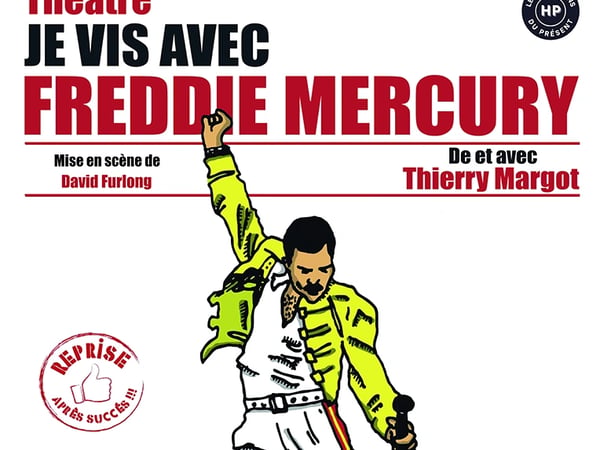 Je vis avec Freddie Mercury
