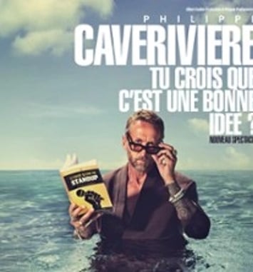 Philippe Caverivière — Tu crois que c'est une bonne idée ?