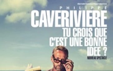 Philippe Caverivière — Tu crois que c'est une bonne idée ?