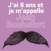 J'ai 8 ans et je m'appelle Jean Rochefort
