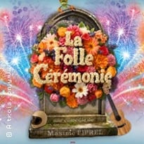 La Folle Cérémonie, A Trois, on y Va !