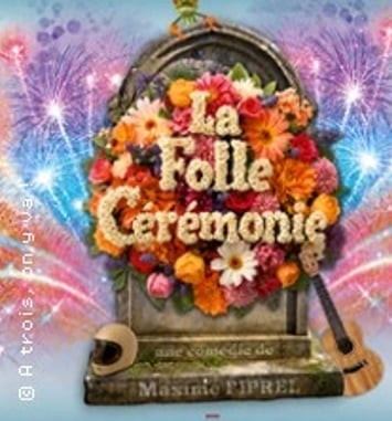 La Folle Cérémonie, A Trois, on y Va !