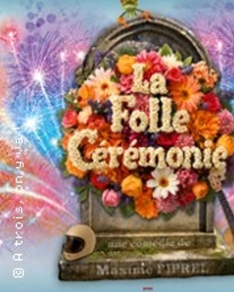 La Folle Cérémonie, A Trois, on y Va !